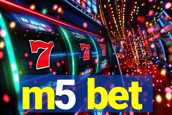 m5 bet